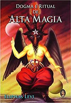 Dogma e ritual de alta magia, do autor Eliphas Levi