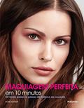 Ler Maquiagem Perfeita em 10 Minutos. 50 Looks Passo a Passo do Básico ao Ousado, do autor Boris Entrup Ler Maquiagem Perfeita em 10 Minutos. 50 Looks Passo a Passo do Básico ao Ousado, do autor Boris Entrup