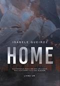 Ler HOME : Não é um lugar, é alguém., do autor Isabele Queiroz