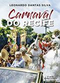 Ler Carnaval do Recife, do autor Leonardo Dantas Silva
