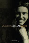 Ler Soledad no Recife, do autor Urariano Mota Ler Soledad no Recife, do autor Urariano Mota