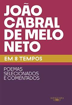 João Cabral de Melo Neto em 8 tempos, do autor João Cabral de Melo Neto