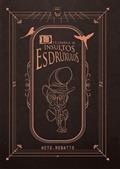 Ler Dicionário de Insultos Esdrúxulos, do autor Neto Robatto