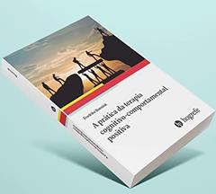 A Prática da Terapia Cognitivo-comportamental Positiva, do autor Fredrike Bannink