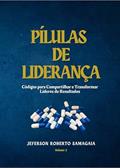 Ler Píllulas de Liderança, do autor Jeferson Roberto Samagaia Ler Píllulas de Liderança, do autor Jeferson Roberto Samagaia