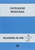 Ler Catequese renovada - 26: Orientações e conteúdo, do autor CNBB; CNBB - Brasilia