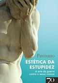 Ler Estética da Estupidez: A Arte da Guerra Contra o Senso Comum, do autor Tiago Pavinatto
