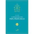 Ler Catequeses do Papa Francisco - Vol. I, do autor Papa Francisco