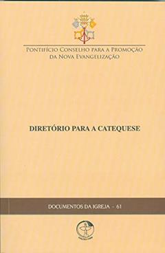 Documentos da Igreja 61 - Diretório Para a Catequese 2° Ed, do autor Cnbb