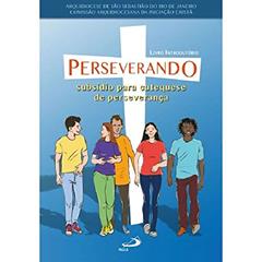 Perseverando: Subsídio Para Catequese de Perseverança, do autor Arquidiocese de São Sebastião do Rio de Janeiro