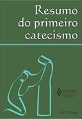Ler Resumo do primeiro catecismo, do autor Frei Hugo Baggio