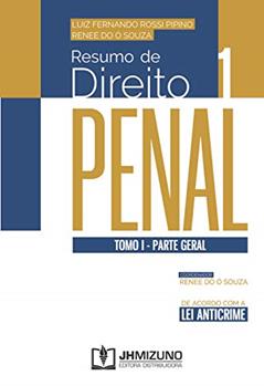 Resumo de Direito Penal: Tomo I - Parte Geral, do autor Luiz Fernando Rossi Pipino; Renee do Ó Souza