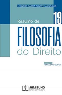 Resumo de Filosofia do Direito, do autor Leandro Garcia Algarte Assunção