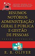 Ler Resumos Notórios: Administração Geral e Pública e Gestão de Pessoas - Versão Estendida, do autor R. R. Oliver Ler Resumos Notórios: Administração Geral e Pública e Gestão de Pessoas - Versão Estendida, do autor R. R. Oliver