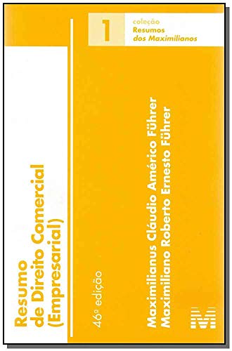 Resumo (01) direito comercial - 46 ed./2017, do autor Maximilianus Cláudio Américo Führer