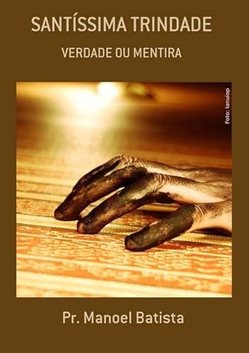 Ler Santissima Trindade, do autor Pr. Manoel Batista