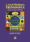 Ler A santíssima trinosofia: conde de Saint-Germain, do autor Manly P. Hall