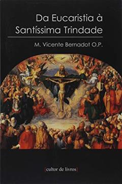 Da Eucaristia à Santíssima Trindade, do autor Cultor de Livros