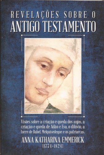 Ler Revelações Sobre o Antigo Testamento, do autor Anna Katharina Emmerick
