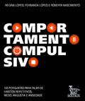 Ler Comportamento compulsivo: 100 perguntas para falar de hábitos repetitivos, medo, angustia e ansiedade., do autor Regina Lopes; Fernanda Lopes; Roberta Nascimento Ler Comportamento compulsivo: 100 perguntas para falar de hábitos repetitivos, medo, angustia e ansiedade., do autor Regina Lopes; Fernanda Lopes; Roberta Nascimento