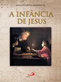 Ler A infância de Jesus (Traduzido), do autor Ana Catarina Emmerich