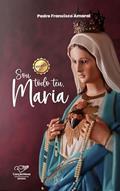 Ler Sou Todo Teu, Maria, do autor PE. FRANCISCO DO AMARAL