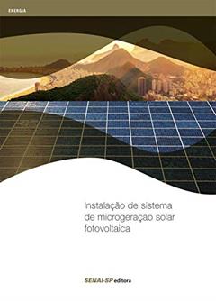 Instalação de Sistema de Microgeração Solar Fotovoltaica, do autor SENAI-SP Editora