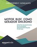 Ler Motor BLDC como gerador síncrono: Testes em bancada utilizando instrumentação virtual, do autor Christopher F. Gonçalves