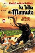 Ler Na trilha do mamute, do autor Rogério Andrade Barbosa Ler Na trilha do mamute, do autor Rogério Andrade Barbosa
