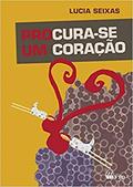 Ler Procura-se um Coração, do autor Lucia Seixas Ler Procura-se um Coração, do autor Lucia Seixas