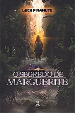 O Segredo De Marguerite, do autor Luck P. Mamute