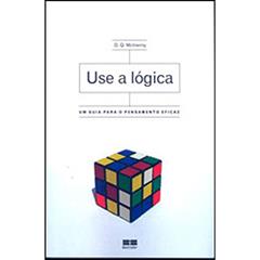 USE A LÓGICA, do autor D. Q. Mcinerny