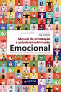 Ler Manual de orientação e autodesenvolvimento emocional: reconhecendo, compreendendo e lidando com as emoções no dia a dia, do autor Sonia Maria Guedes Gondim