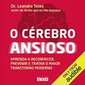 Ler O cérebro ansioso, do autor Dr. Leandro Teles