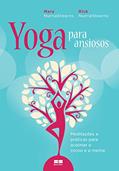 Ler Yoga para ansiosos: Meditações e práticas para acalmar o corpo e a mente: Meditações e práticas para acalmar o corpo e a mente, do autor Nurrie Stearns