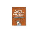 Ler Como Ajudar seu Adolescente Ansioso ? Descobrindo a Fonte de Suas Preocupações e Medos, do autor Jessica Thompson Ler Como Ajudar seu Adolescente Ansioso ? Descobrindo a Fonte de Suas Preocupações e Medos, do autor Jessica Thompson