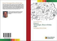Física II Termologia, Ótica e Ondas #ágil: Termologia, Ótica e Ondas, do autor Alexandre Martins Dias