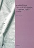 Ler Virtudes e Limites. Autonomia e Atribuições do Ministério Público no Brasil, do autor Fabio Kerche