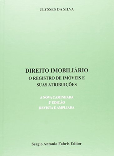 Ler Direito Imobiliário. O Registro de Imóveis e Suas Atribuições, do autor Ulysses da Silva Ler Direito Imobiliário. O Registro de Imóveis e Suas Atribuições, do autor Ulysses da Silva