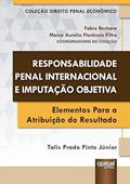 Ler Responsabilidade Penal Internacional e Imputação Objetiva - Elementos Para a Atribuição do Resultado, do autor Talis Prado Pinto Júnior