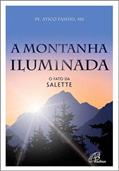 Ler A montanha iluminada: O fato da Salette, do autor Atico Fassini