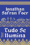 Ler Tudo se ilumina, do autor Jonathan Safran Foer Ler Tudo se ilumina, do autor Jonathan Safran Foer