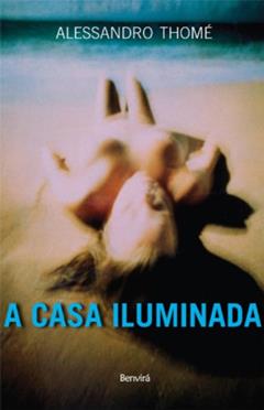 A casa iluminada, do autor Alessandro Thome