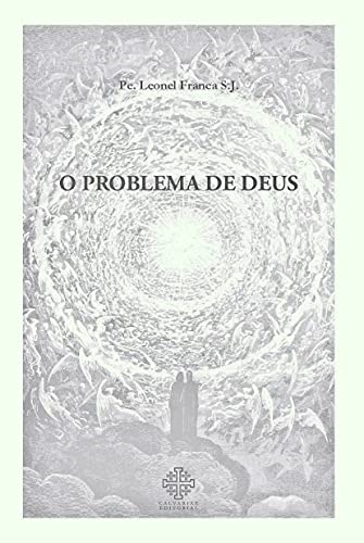Ler O Problema De Deus, do autor Pe. Leonel Franca S. J. Ler O Problema De Deus, do autor Pe. Leonel Franca S. J.