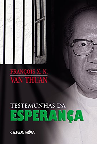 Ler Testemunhas da Esperança, do autor François X. N. Van Thuan