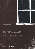 Ler Do Silêncio ao eco: Autismo e Clínica Psicanalítica (Volume 1), do autor Luciana Pires