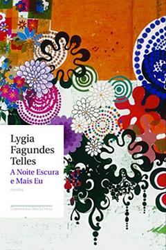 A noite escura e mais eu, do autor Lygia Fagundes Telles