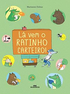Lá vem o Ratinho Carteiro!, do autor Marianne Dubuc
