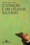 Ler O coração é um caçador solitário, do autor Carson McCullers