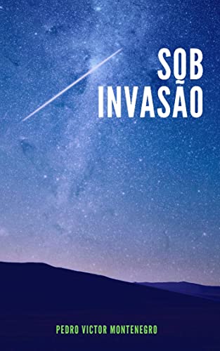Ler Sob Invasão, do autor Pedro Victor Montenegro Ler Sob Invasão, do autor Pedro Victor Montenegro